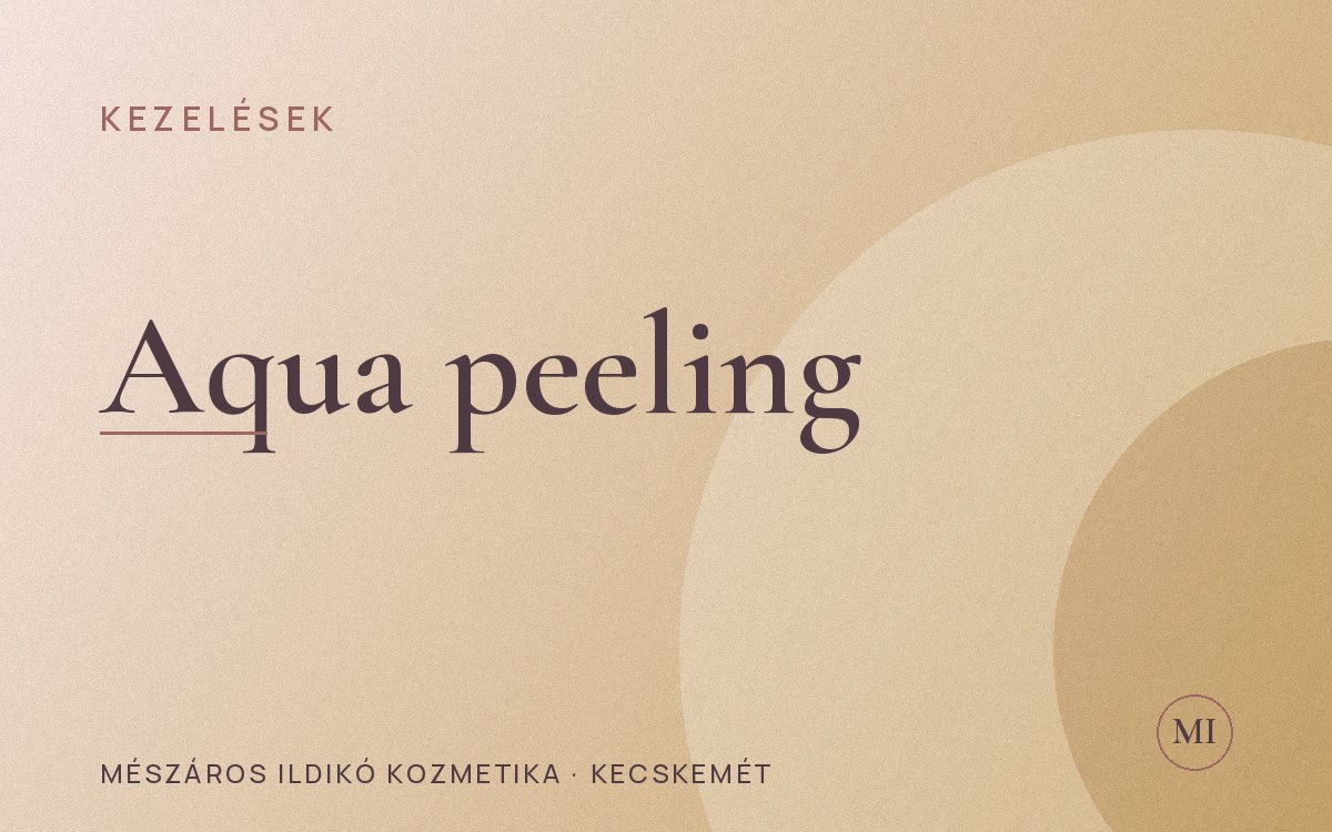 Aqua peeling vagy mikrodermabrázió? A különbség érthetően
